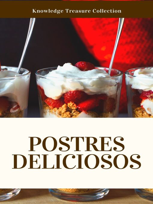 Title details for Postres Deliciosos by KNOWLEDGE TREASURE COLLECTION - Available